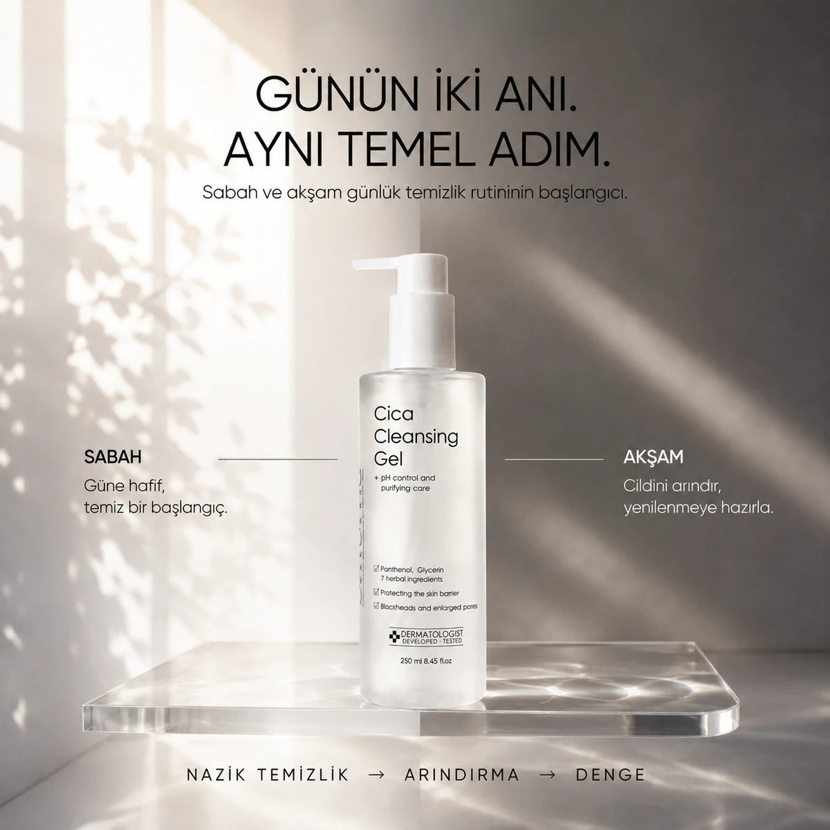 Sabah ve akşam temizlik rutininde Cica Cleansing Gel