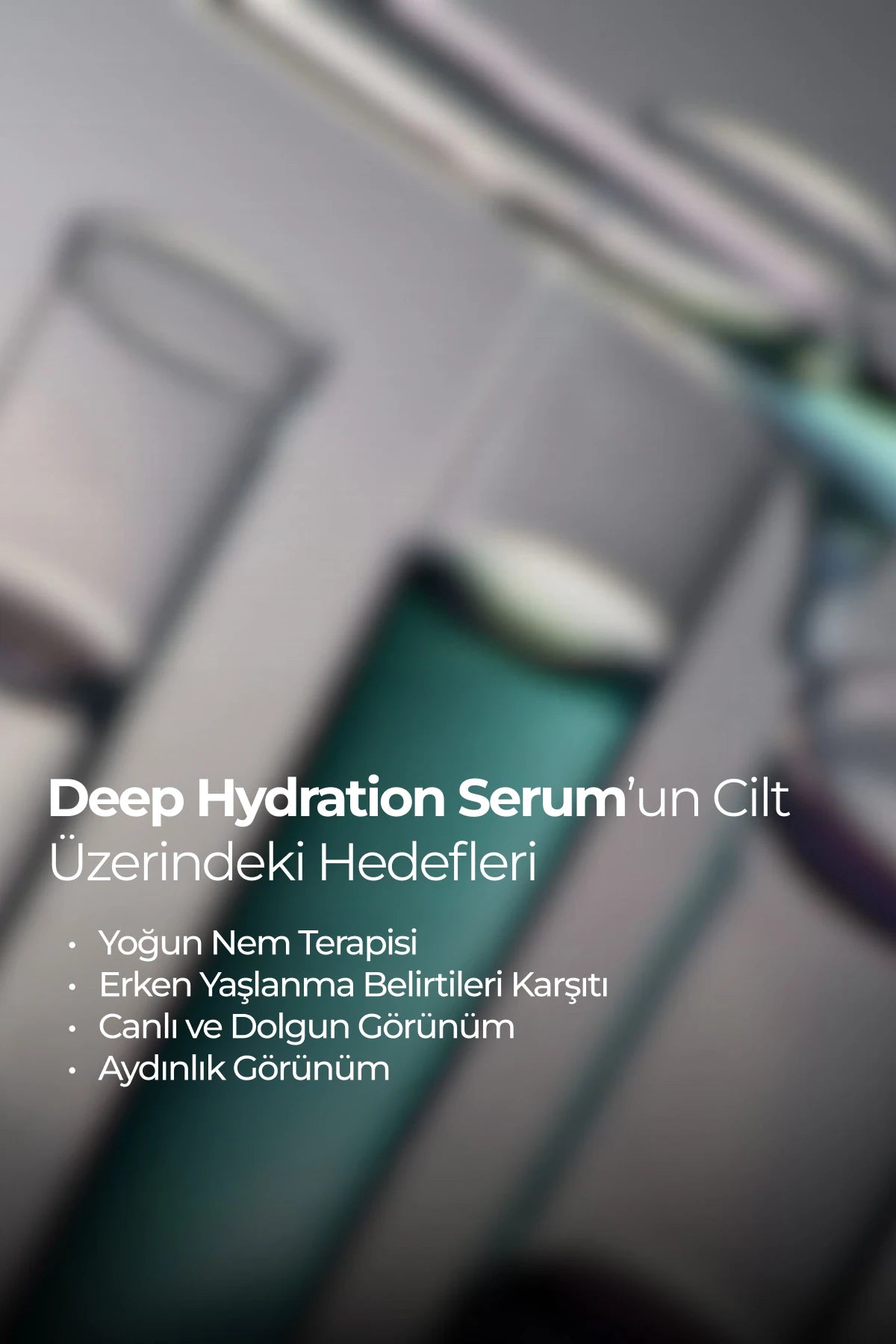 Deep Hydration Serum cilt bakım hedefleri