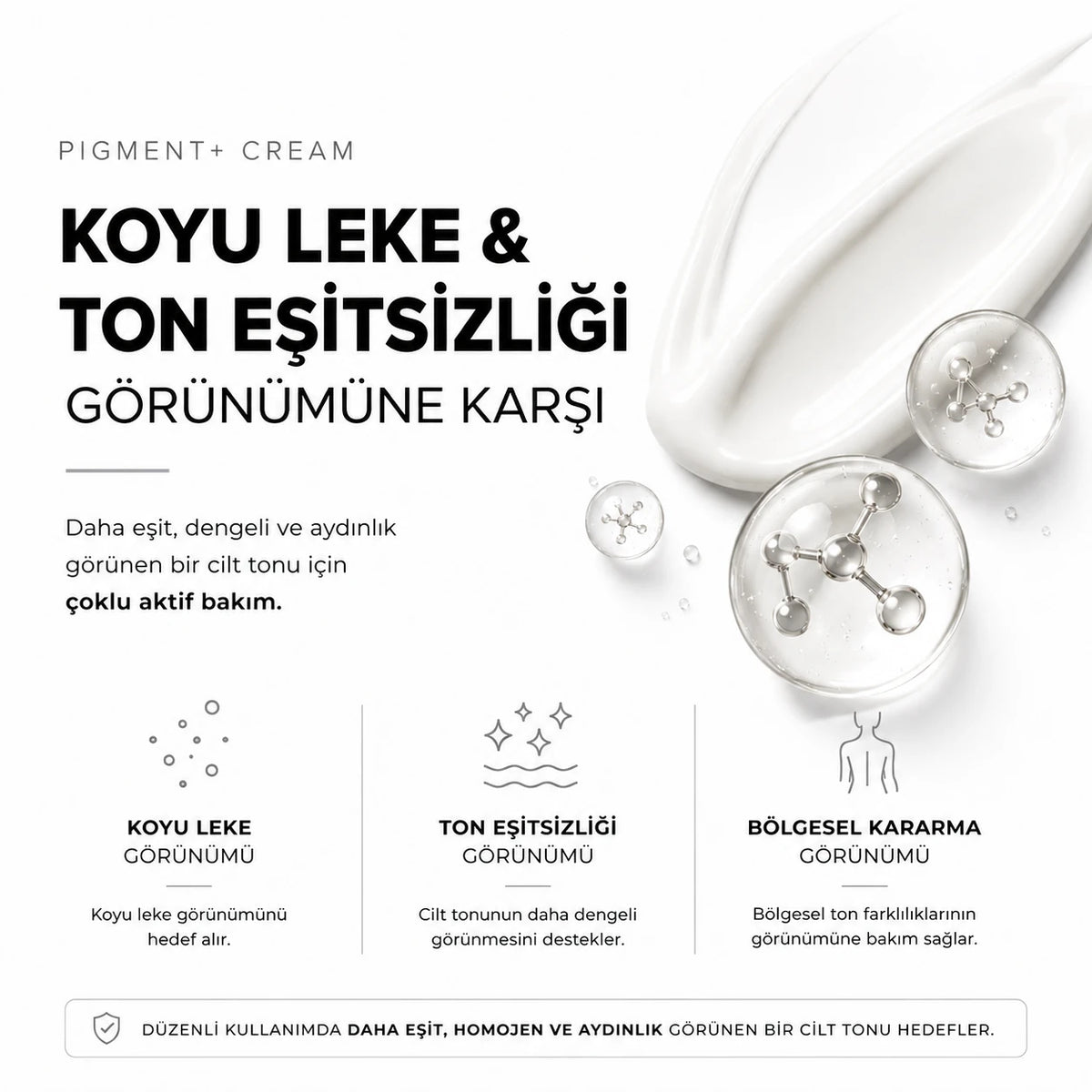 Pigment+ Cream ile koyu leke ve ton eşitsizliği görünümüne yönelik bakım